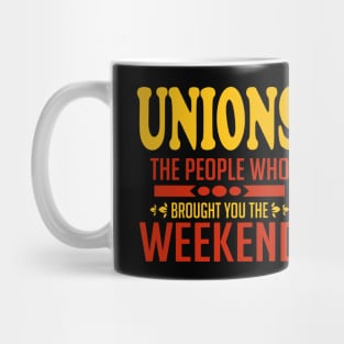 Unions The People Who Brought You The Weekend Mug